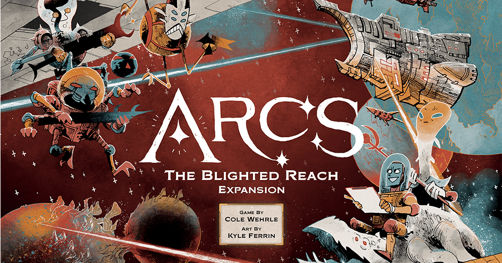 Arcs Blighted Reach Campaign - Strategy - Game On