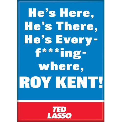 Ted Lasso Roy Kent Everywhere
Magnet - Game On