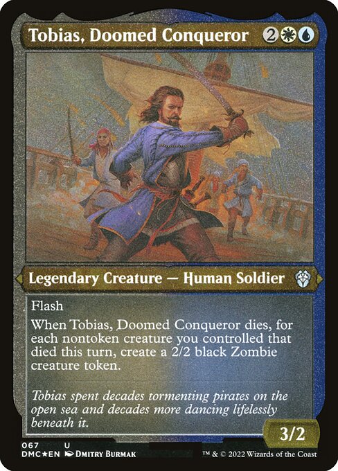 Tobias, Doomed Conqueror (67) (Etched) - Dominaria United Commander - Game On