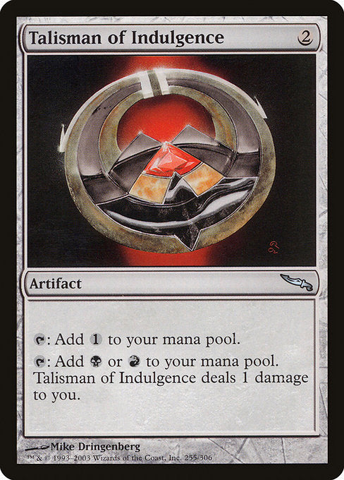 Talisman of Indulgence (255) - Mirrodin - Game On